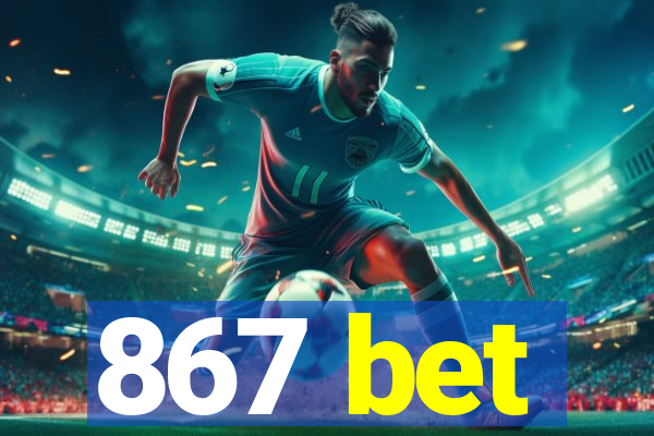 867 bet